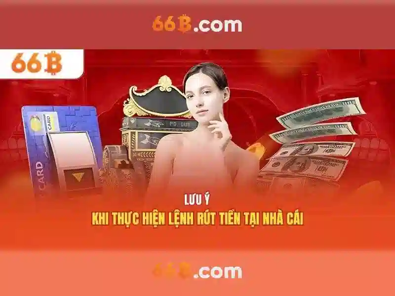 Tiến Lên 66B | Hướng Dẫn Rút Tiền Chi Tiết An Toàn và Nhanh Chóng - 66B